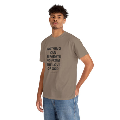 Unisex Heavy Cotton "Nothing Can Separate Us from the Love of God" Tee - Love Unbound