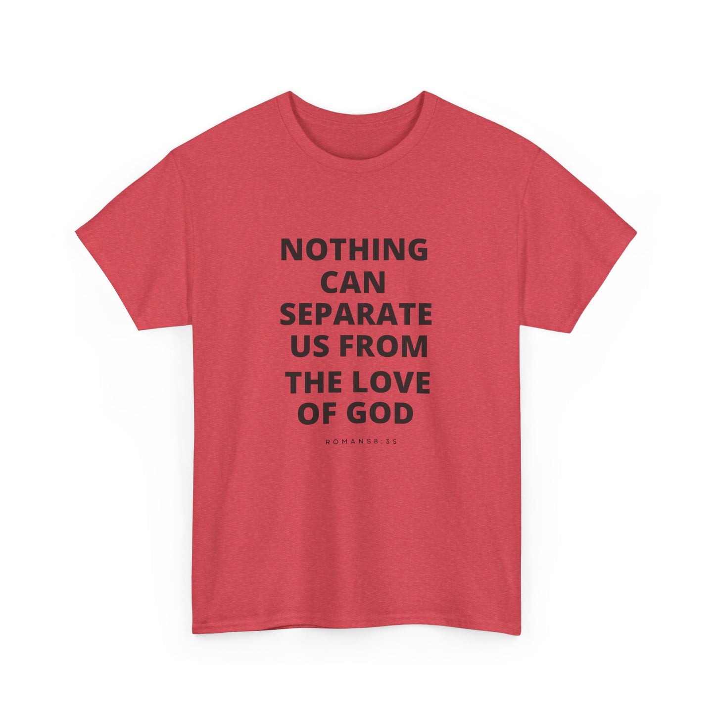 Unisex Heavy Cotton "Nothing Can Separate Us from the Love of God" Tee - Love Unbound