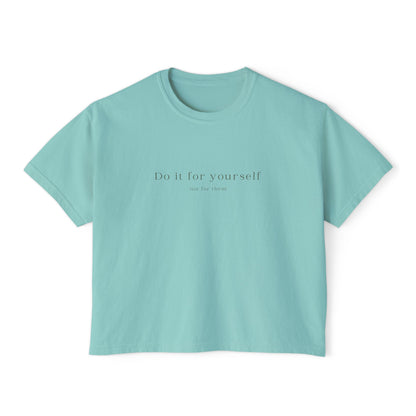 Women's "Do It For Yourself Not For Them" Boxy Tee