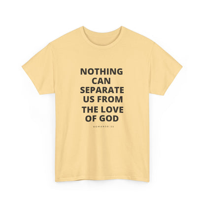 Unisex Heavy Cotton "Nothing Can Separate Us from the Love of God" Tee - Love Unbound