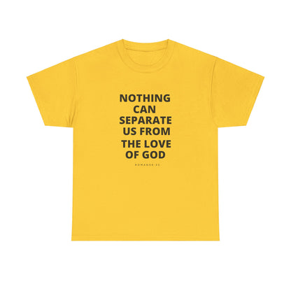 Unisex Heavy Cotton "Nothing Can Separate Us from the Love of God" Tee - Love Unbound