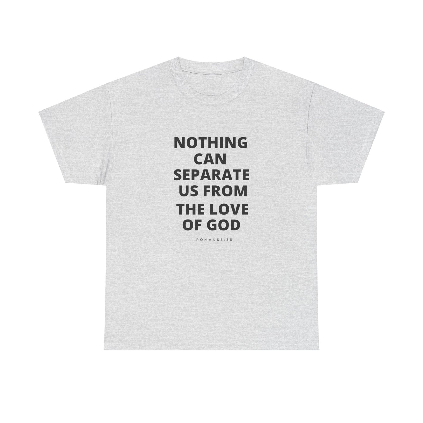 Unisex Heavy Cotton "Nothing Can Separate Us from the Love of God" Tee - Love Unbound