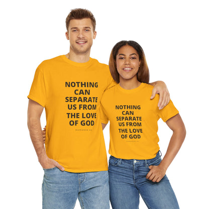 Unisex Heavy Cotton "Nothing Can Separate Us from the Love of God" Tee - Love Unbound