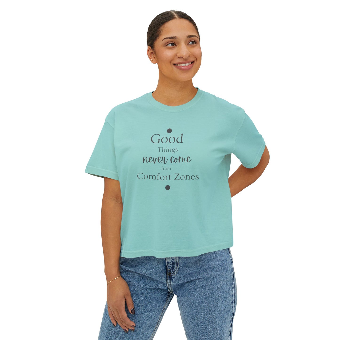 Women's "Good Things Never Come From Comfort Zone" Boxy Tee