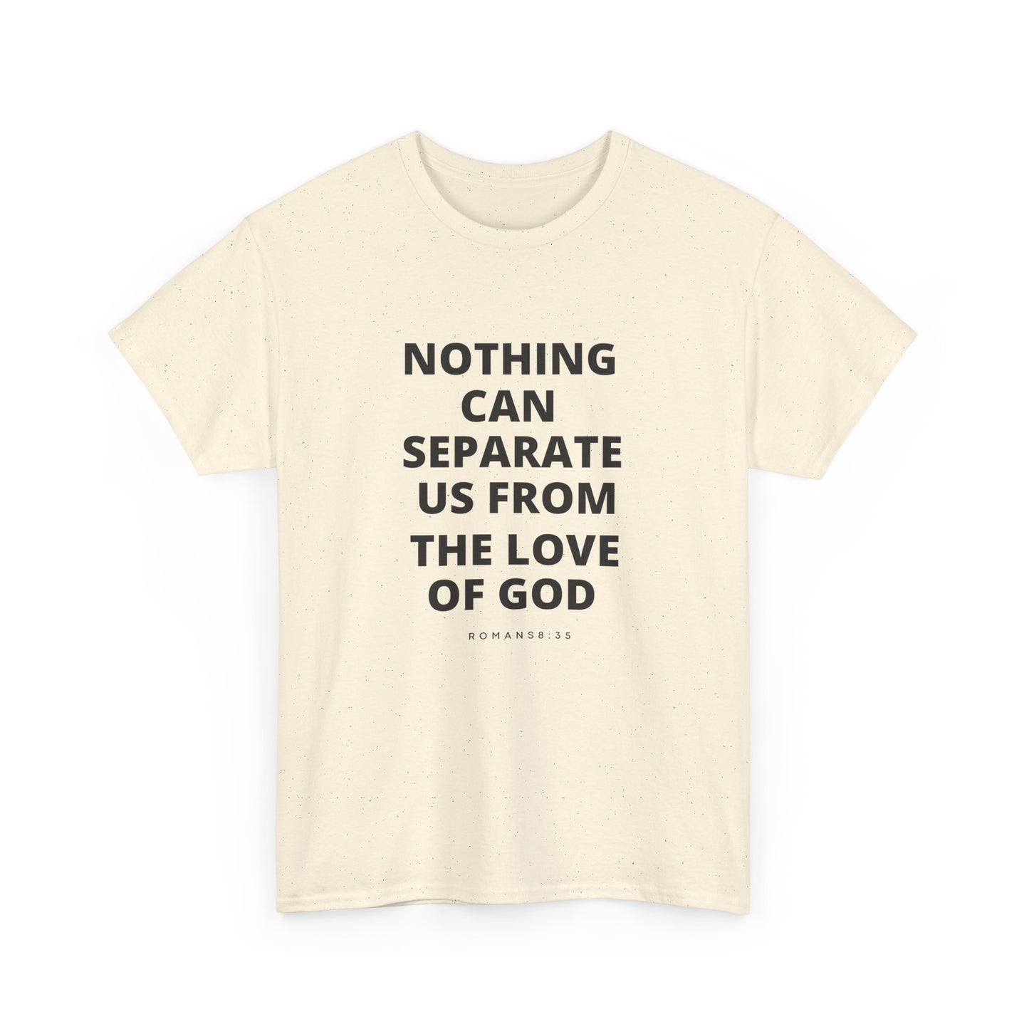 Unisex Heavy Cotton "Nothing Can Separate Us from the Love of God" Tee - Love Unbound