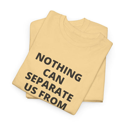 Unisex Heavy Cotton "Nothing Can Separate Us from the Love of God" Tee - Love Unbound