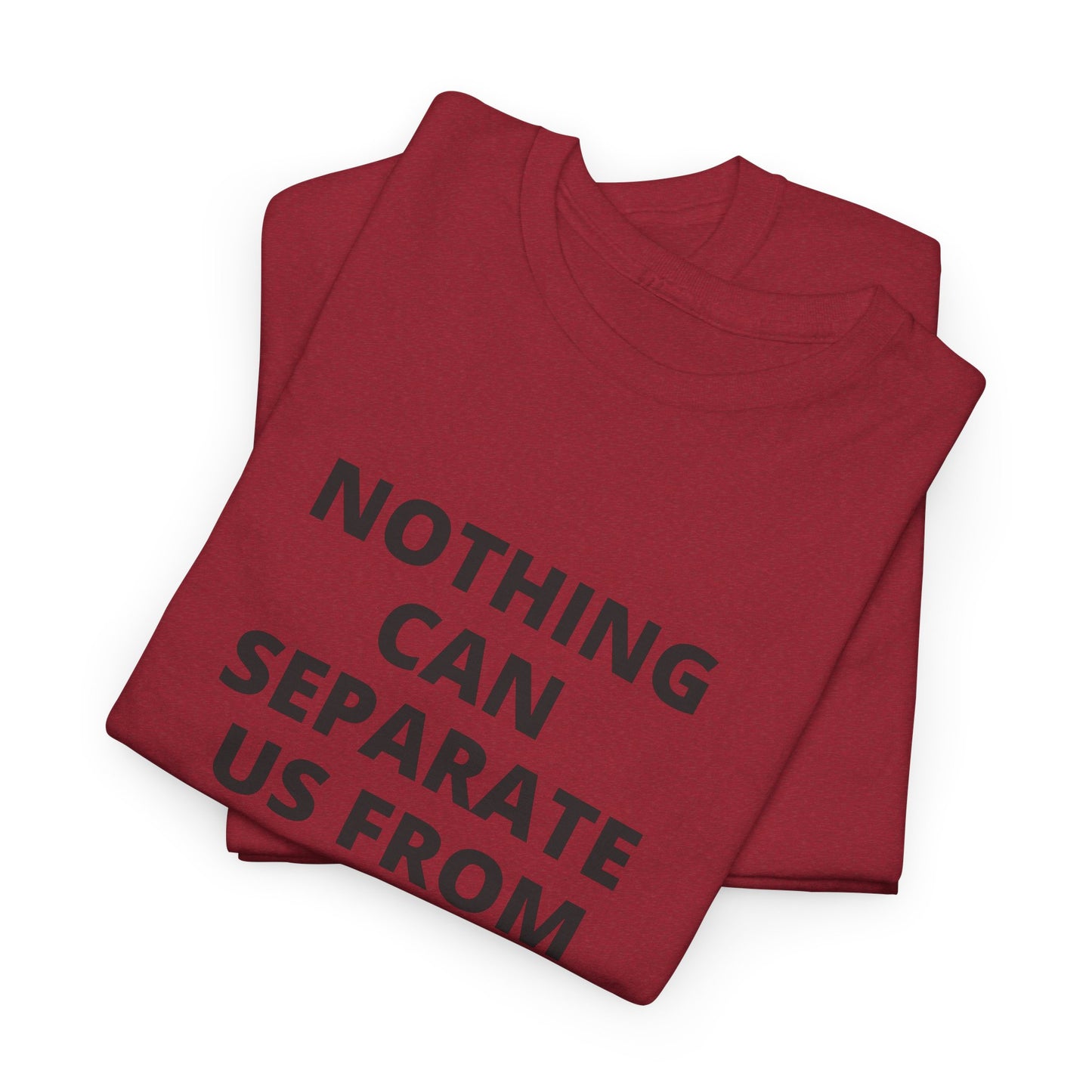 Unisex Heavy Cotton "Nothing Can Separate Us from the Love of God" Tee - Love Unbound