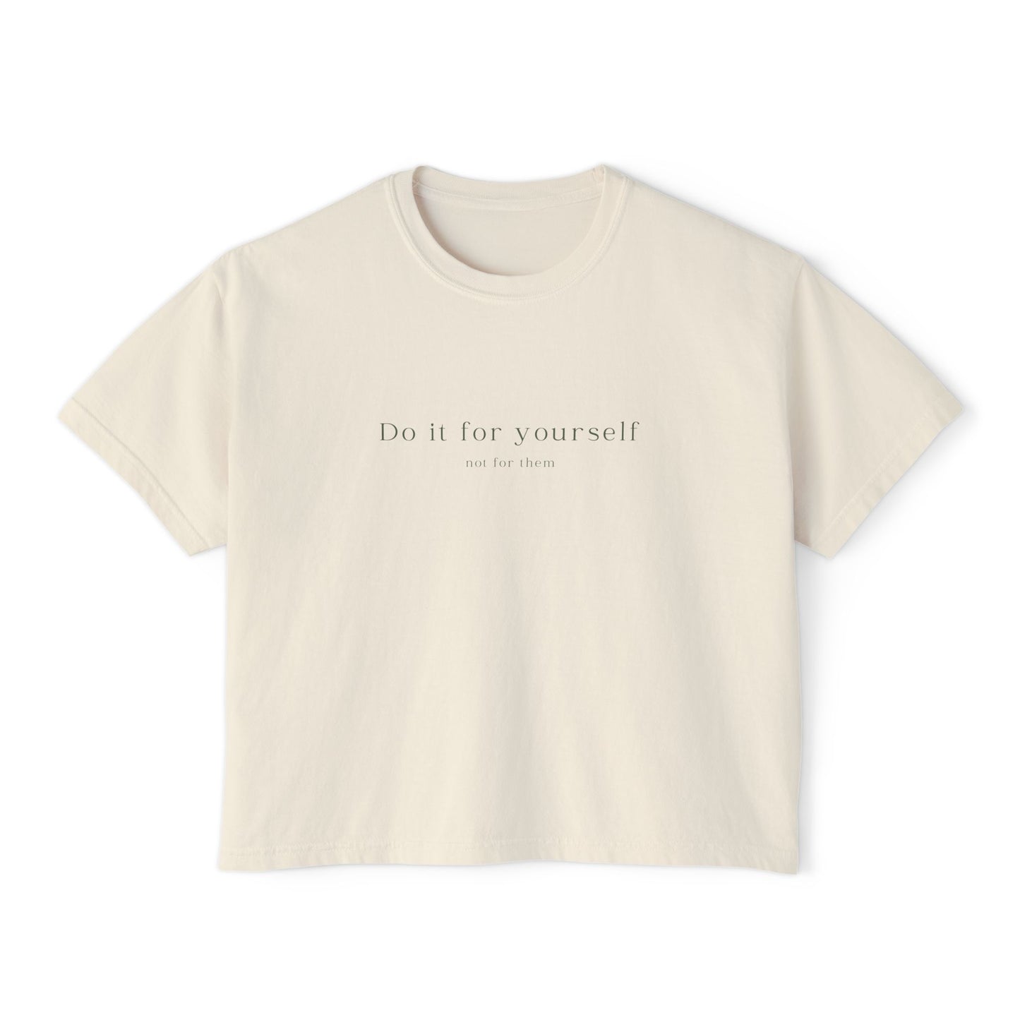 Women's "Do It For Yourself Not For Them" Boxy Tee