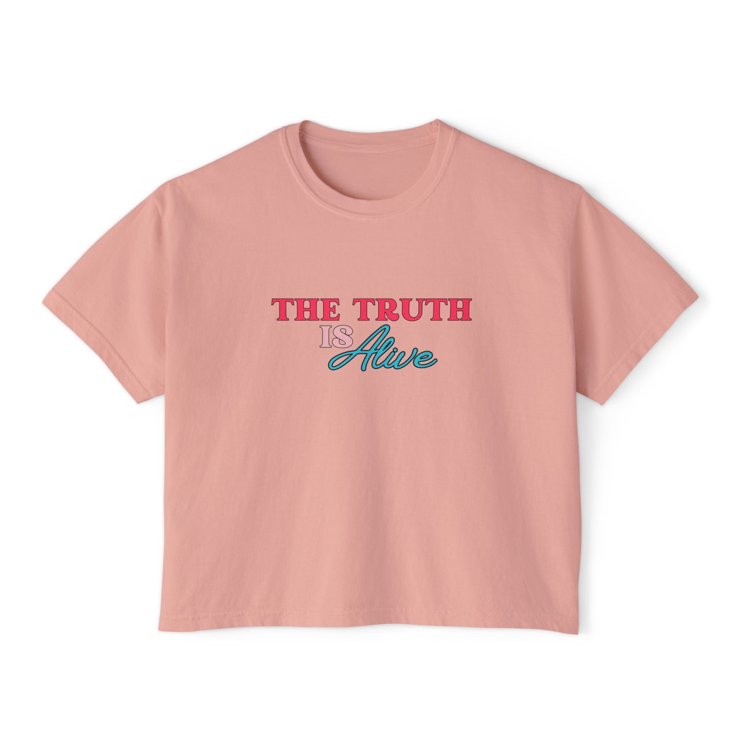 Women's "THE TRUTH IS ALIVE" Boxy Tee