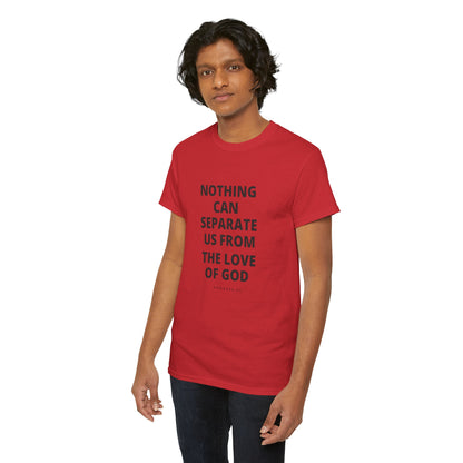 Unisex Heavy Cotton "Nothing Can Separate Us from the Love of God" Tee - Love Unbound