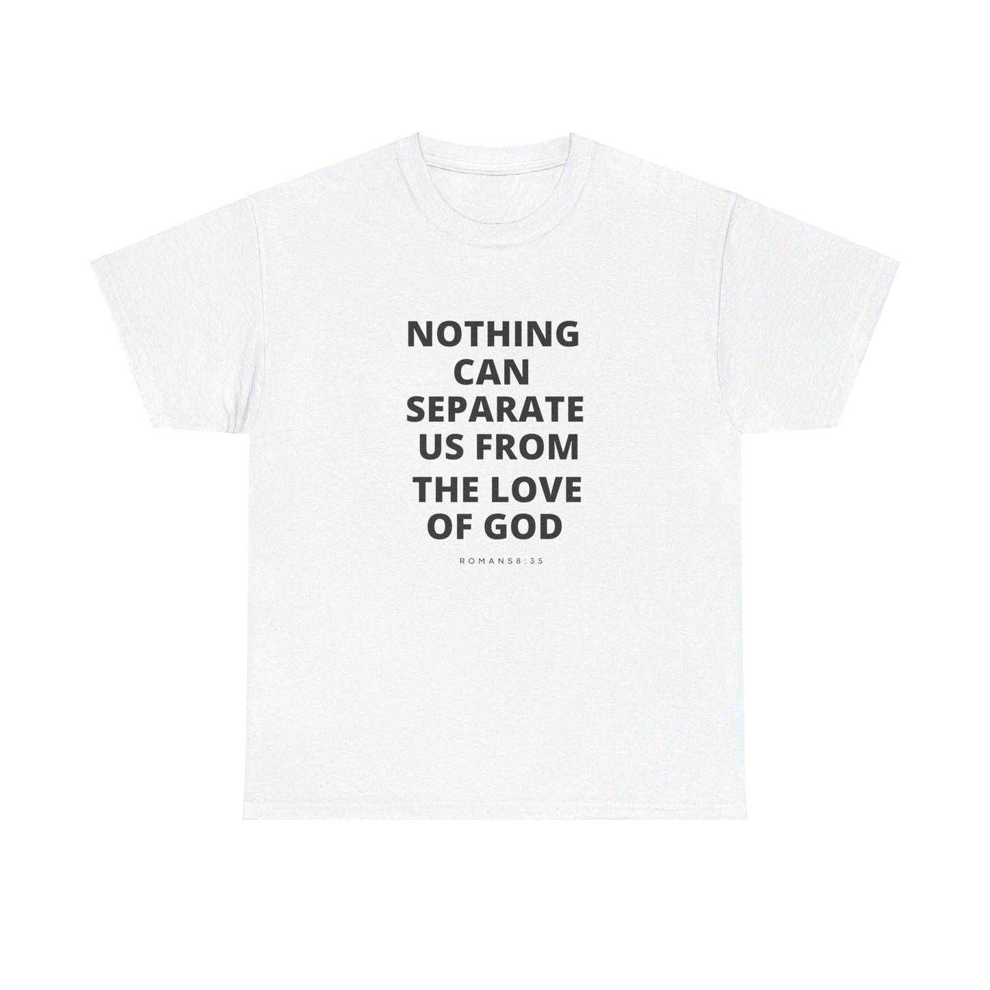 Unisex Heavy Cotton "Nothing Can Separate Us from the Love of God" Tee - Love Unbound