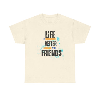 Unisex Heavy Cotton "Life is Better with Friends" Tee - Celebrate Togetherness