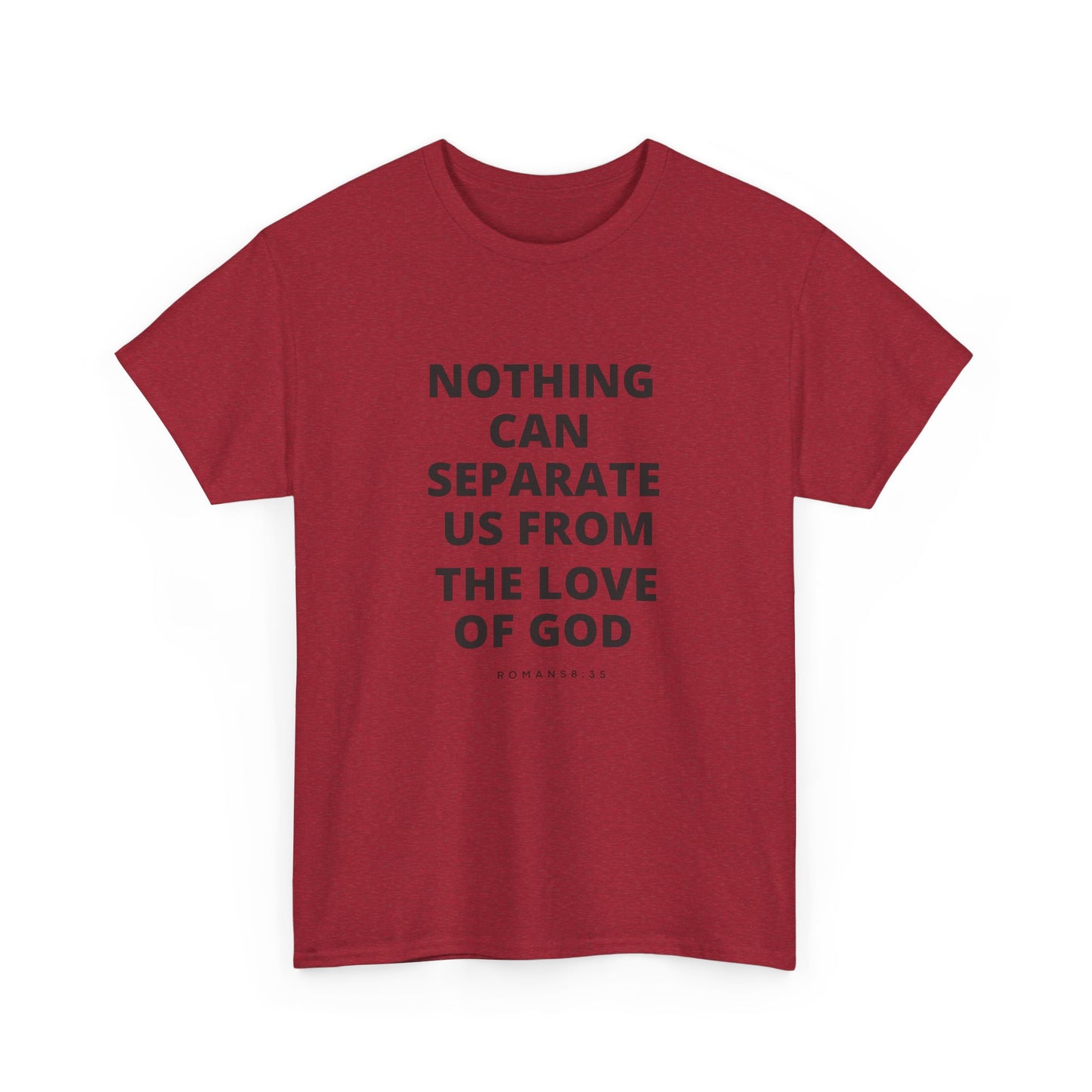 Unisex Heavy Cotton "Nothing Can Separate Us from the Love of God" Tee - Love Unbound