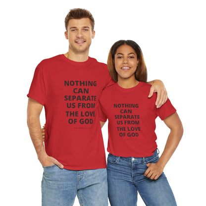 Unisex Heavy Cotton "Nothing Can Separate Us from the Love of God" Tee - Love Unbound