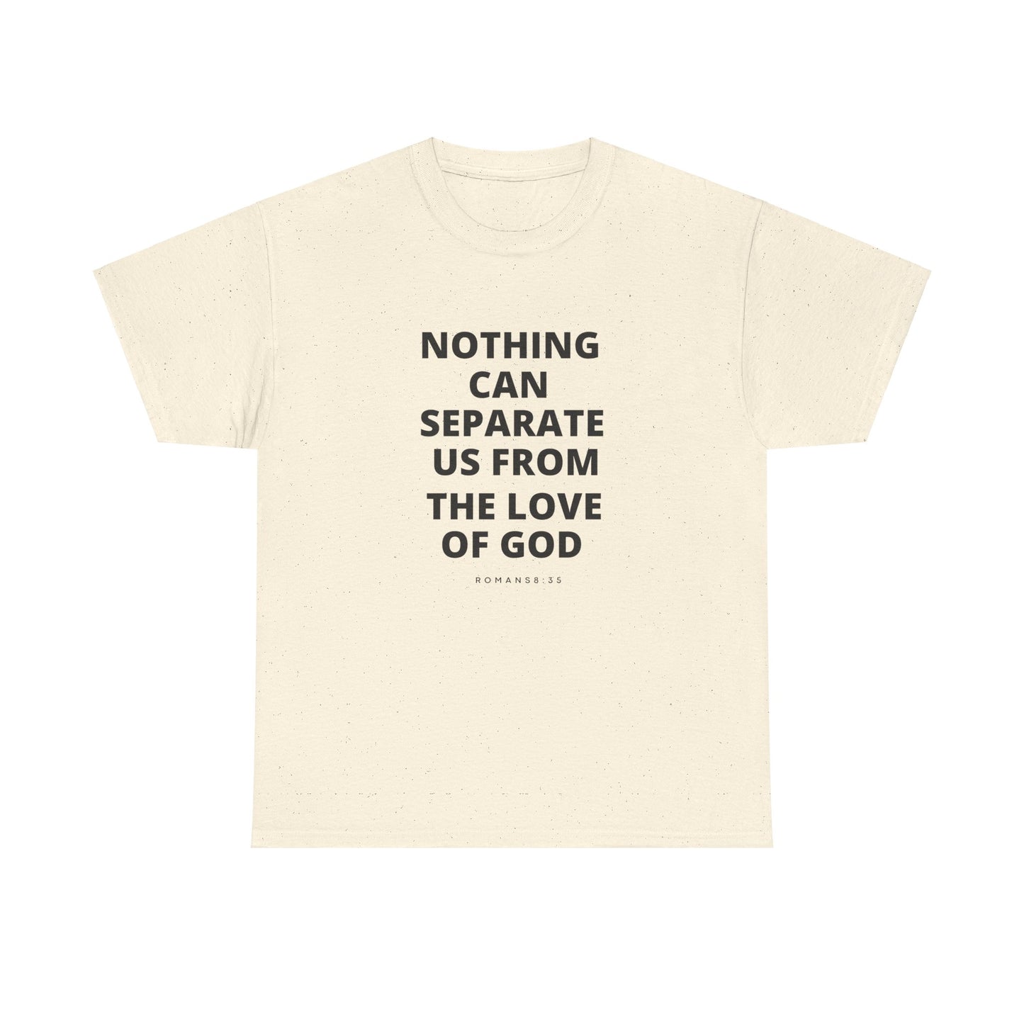 Unisex Heavy Cotton "Nothing Can Separate Us from the Love of God" Tee - Love Unbound