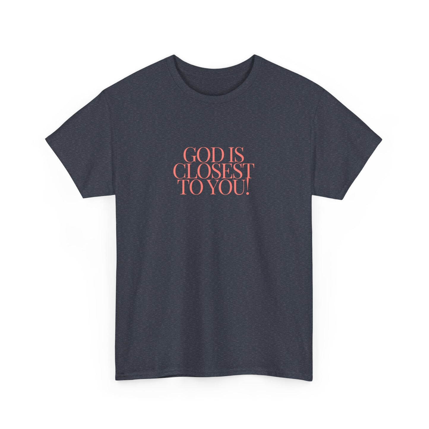 Unisex Heavy Cotton "God is Closest" Tee