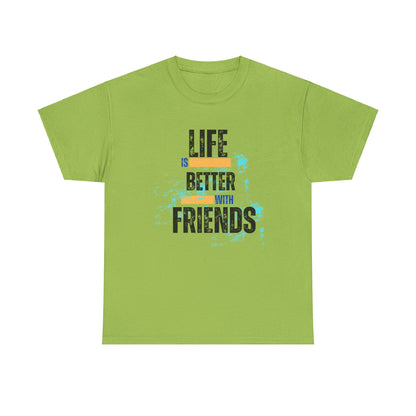 Unisex Heavy Cotton "Life is Better with Friends" Tee - Celebrate Togetherness