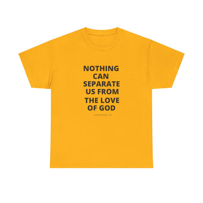 Unisex Heavy Cotton "Nothing Can Separate Us from the Love of God" Tee - Love Unbound