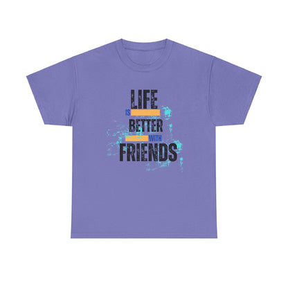 Unisex Heavy Cotton "Life is Better with Friends" Tee - Celebrate Togetherness