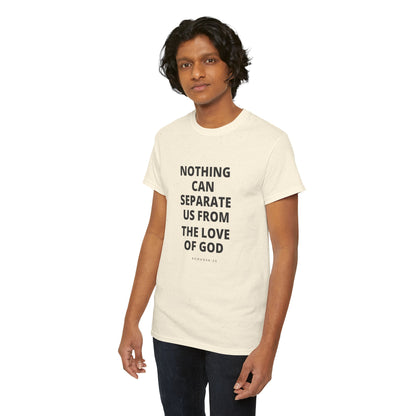 Unisex Heavy Cotton "Nothing Can Separate Us from the Love of God" Tee - Love Unbound