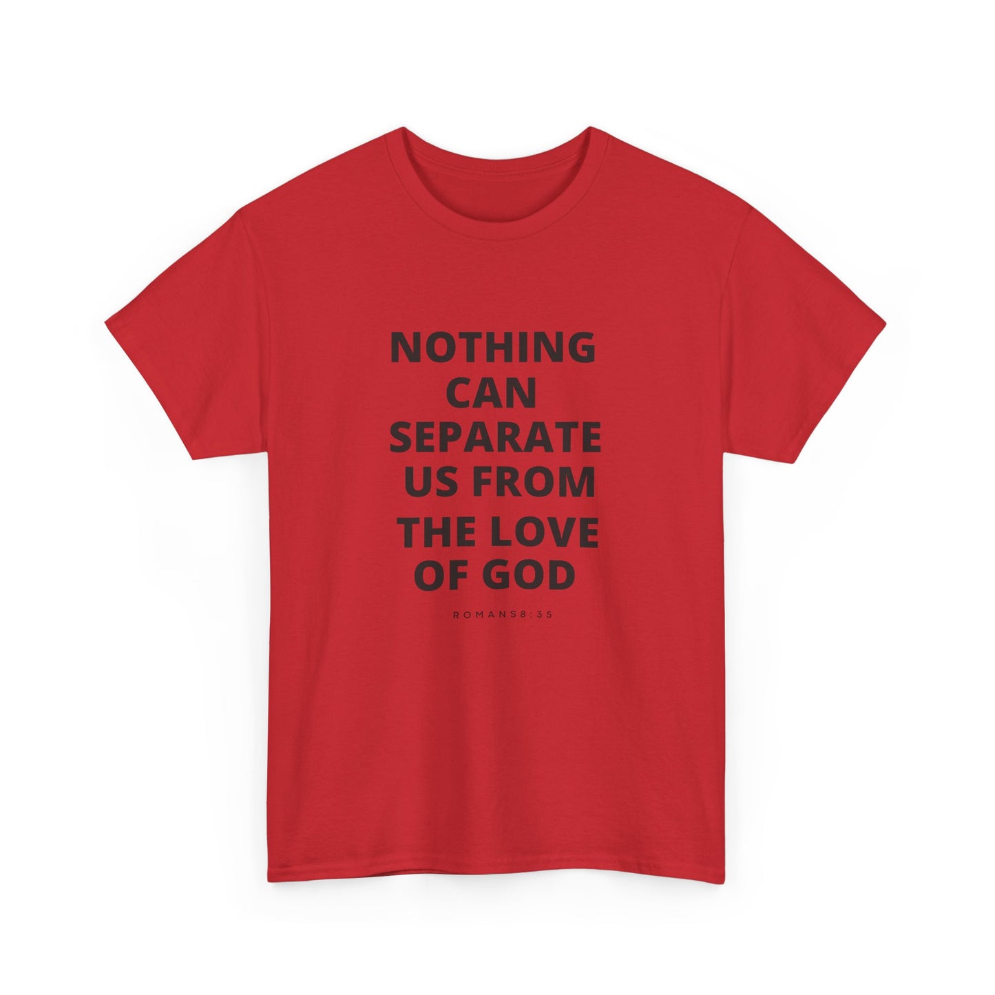 Unisex Heavy Cotton "Nothing Can Separate Us from the Love of God" Tee - Love Unbound