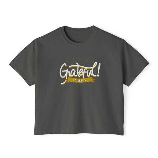 Women's "Grateful to Jesus" Boxy Tee