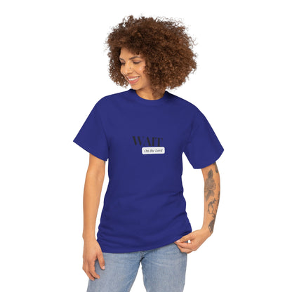 Unisex Heavy Cotton "Wait" Tee