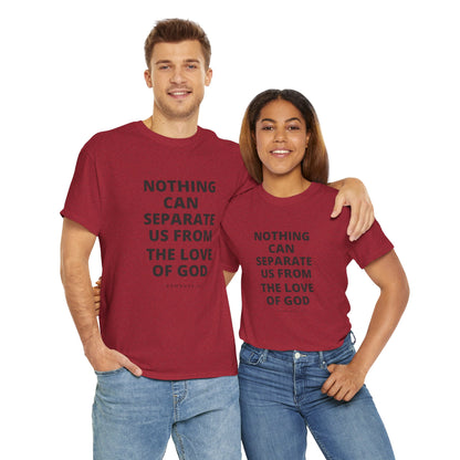 Unisex Heavy Cotton "Nothing Can Separate Us from the Love of God" Tee - Love Unbound