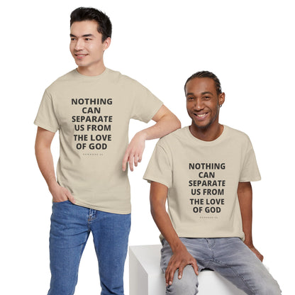 Unisex Heavy Cotton "Nothing Can Separate Us from the Love of God" Tee - Love Unbound