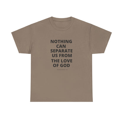 Unisex Heavy Cotton "Nothing Can Separate Us from the Love of God" Tee - Love Unbound