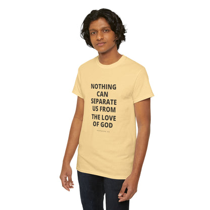 Unisex Heavy Cotton "Nothing Can Separate Us from the Love of God" Tee - Love Unbound