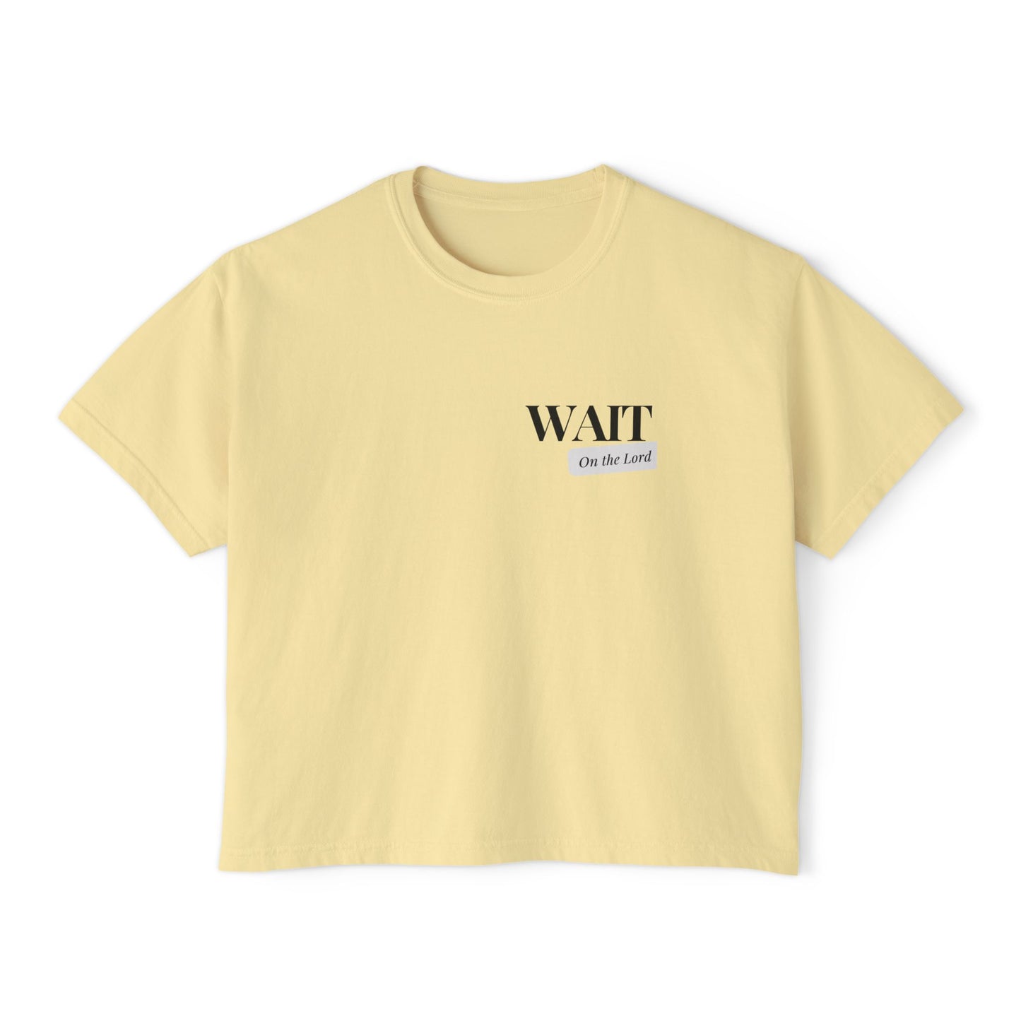 Women's Boxy  "Wait" Tee - Limited Edition