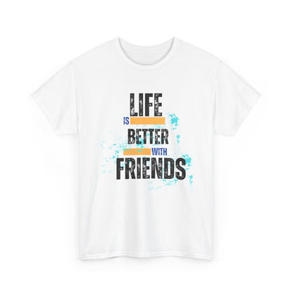 Unisex Heavy Cotton "Life is Better with Friends" Tee - Celebrate Togetherness