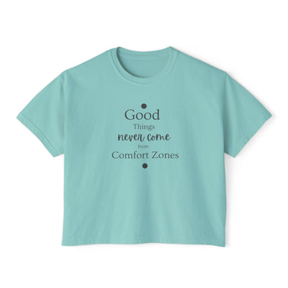 Women's "Good Things Never Come From Comfort Zone" Boxy Tee