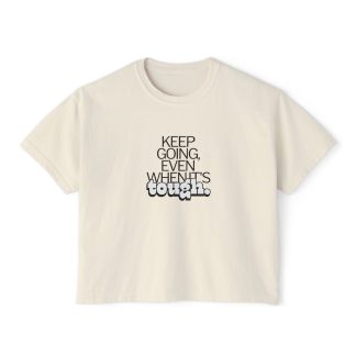 Women’s “Keep Going Even When It’s Tough” Oversized Boxy Tee | 100% Cotton | Sustainable & Eco-Friendly Dye