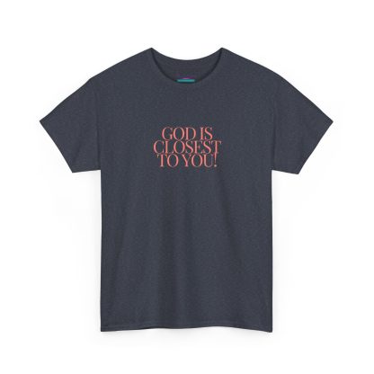 Unisex Heavy Cotton "God is Closest" Faith Tee – Inspirational Christian Apparel for Daily Comfort - Perfect Gift - Image 39
