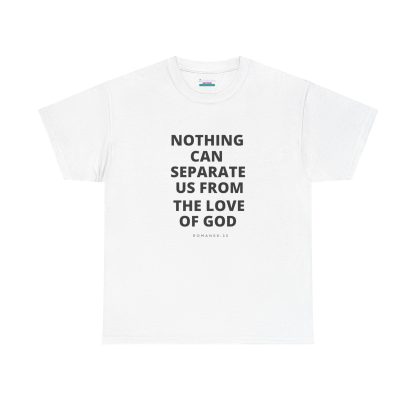 Unisex Heavy Cotton Christian T-Shirt – "Nothing Can Separate Us from the Love of God" - Faith & Bible Verse Tee