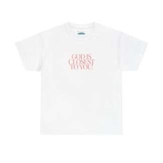 Unisex Heavy Cotton "God is Closest" Faith Tee – Inspirational Christian Apparel for Daily Comfort - Perfect Gift