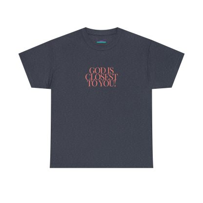 Unisex Heavy Cotton "God is Closest" Faith Tee – Inspirational Christian Apparel for Daily Comfort - Perfect Gift - Image 37